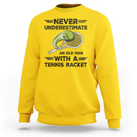 Funny Tennis Quote Sweatshirt Never Underestimate An Old Man With A Tennis Racket - Wonder Print Shop