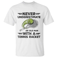 Funny Tennis Quote T Shirt Never Underestimate An Old Man With A Tennis Racket - Wonder Print Shop