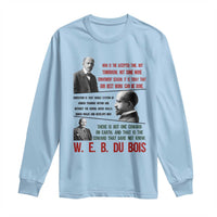 W E B Du Bois Education And Human Development Quote Long Sleeve Shirt
