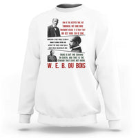 W E B Du Bois Education And Human Development Quote Sweatshirt