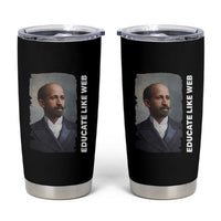 Educate Like W E B Tumbler Cup African American Heritage