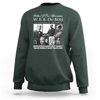W E B Du Bois Sweatshirt Education Must Teach Life Quote