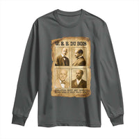 Education Must Teach Life W E B Du Bois Quote Long Sleeve Shirt