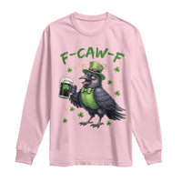 F Caw F Raven Lover Long Sleeve Shirt Funny St Patricks Day Gift