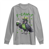 F Caw F Raven Lover Long Sleeve Shirt Funny St Patricks Day Gift