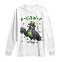 F Caw F Raven Lover Long Sleeve Shirt Funny St Patricks Day Gift