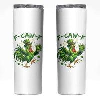 F Caw F Drunk Irish Chicken Skinny Tumbler Funny St Patricks Day Gift