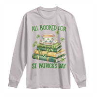 All Booked For St Patricks Day Long Sleeve Shirt Gift For Book Lovers