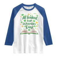 All Booked For St Patricks Day Raglan Shirt Irish Bookworm Gift