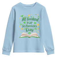 All Booked For St Patricks Day Youth Sweatshirt Irish Bookworm Gift