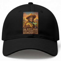 Funny El Squatcho Cinco De Mayo Baseball Cap Just Here For Tacos And Margaritas