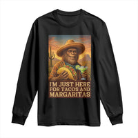 Funny El Squatcho Cinco De Mayo Long Sleeve Shirt Just Here For Tacos And Margaritas