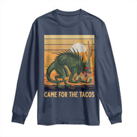 Funny Chupacabra Taco Lover Long Sleeve Shirt Came For The Tacos