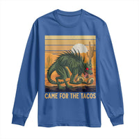 Funny Chupacabra Taco Lover Long Sleeve Shirt Came For The Tacos