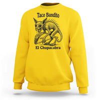 Funny Chupacabra Taco Bandito Sweatshirt Gift For Mexican Food Fan