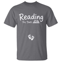 Pregnancy Announcement For Book Lovers T Shirt Reading For Two