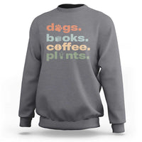 Funny Introvert Life Lover Sweatshirt Dogs Books Coffee And Plants