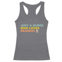 Just A Nurse Who Loves Reading Racerback Tank Top Bookish Nurse Gift