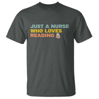 Just A Nurse Who Loves Reading T Shirt Bookish Nurse Gift
