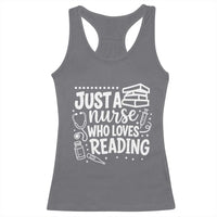 Just A Nurse Who Loves Reading Racerback Tank Top Funny Medical Bookworm Gift