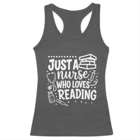 Just A Nurse Who Loves Reading Racerback Tank Top Funny Medical Bookworm Gift