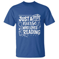 Just A Nurse Who Loves Reading T Shirt Funny Medical Bookworm Gift