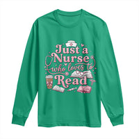 Just A Nurse Who Loves Reading Long Sleeve Shirt Book Lover Nurse