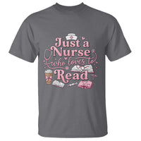 Just A Nurse Who Loves Reading T Shirt Book Lover Nurse
