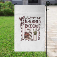 Tired Moms Book Club Garden Flag Funny Coffee And Books Mom Gift