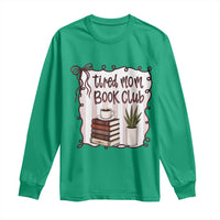 Tired Moms Book Club Long Sleeve Shirt Funny Coffee And Books Mom Gift