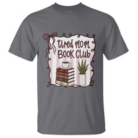 Tired Moms Book Club T Shirt Funny Coffee And Books Mom Gift