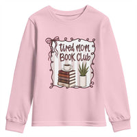 Tired Moms Book Club Youth Sweatshirt Funny Coffee And Books Mom Gift