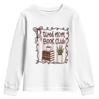Tired Moms Book Club Youth Sweatshirt Funny Coffee And Books Mom Gift