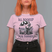 Funny Skeleton Reading At The Beach T Shirt For Women All Booked For Summer