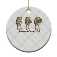 Introverted Moms Club Frog Graphic Ceramic Ornament Funny Mothers Day Gift