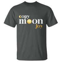 Copy Moon Joy Statement Full Moon T Shirt Space Exploration Lunar Journey 2026