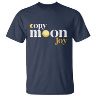 Copy Moon Joy Statement Full Moon T Shirt Space Exploration Lunar Journey 2026