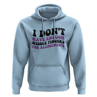 I Dont Have Enough Middle Fingers For Alzheimers Hoodie Groovy Purple Retro