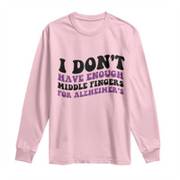 I Dont Have Enough Middle Fingers For Alzheimers Long Sleeve Shirt Groovy Purple Retro