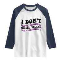 I Dont Have Enough Middle Fingers For Alzheimers Raglan Shirt Groovy Purple Retro