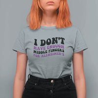 I Dont Have Enough Middle Fingers For Alzheimers T Shirt For Women Groovy Purple Retro