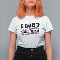 I Dont Have Enough Middle Fingers For Alzheimers T Shirt For Women Groovy Purple Retro