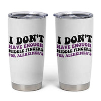 I Dont Have Enough Middle Fingers For Alzheimers Tumbler Cup Groovy Purple Retro