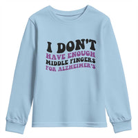 I Dont Have Enough Middle Fingers For Alzheimers Youth Sweatshirt Groovy Purple Retro