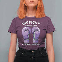 Purple Boxing Gloves Alzheimers Support T Shirt For Women His Fight Our Fight
