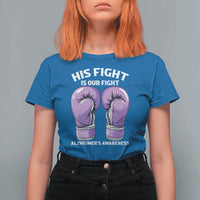 Purple Boxing Gloves Alzheimers Support T Shirt For Women His Fight Our Fight