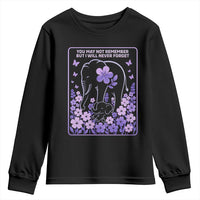 Elephant Alzheimers Purple Floral Support Youth Sweatshirt You May Not Remember But I Will Never Forget