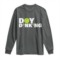 Pickleball Lover Long Sleeve Shirt Day Dinking Drinking Gift - Wonder Print Shop