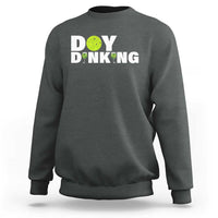 Pickleball Lover Sweatshirt Day Dinking Drinking Gift - Wonder Print Shop