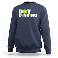 Pickleball Lover Sweatshirt Day Dinking Drinking Gift - Wonder Print Shop